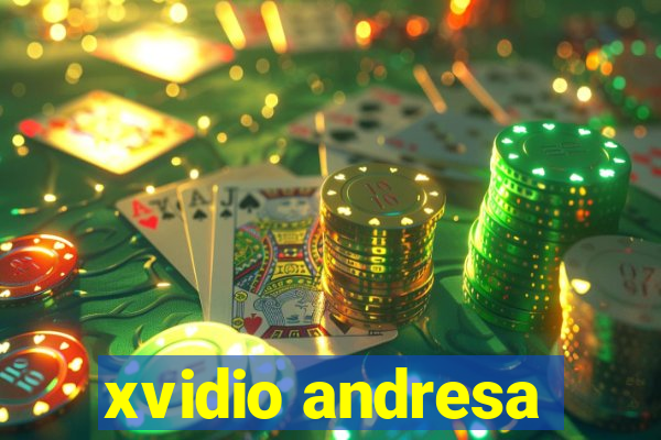 xvidio andresa